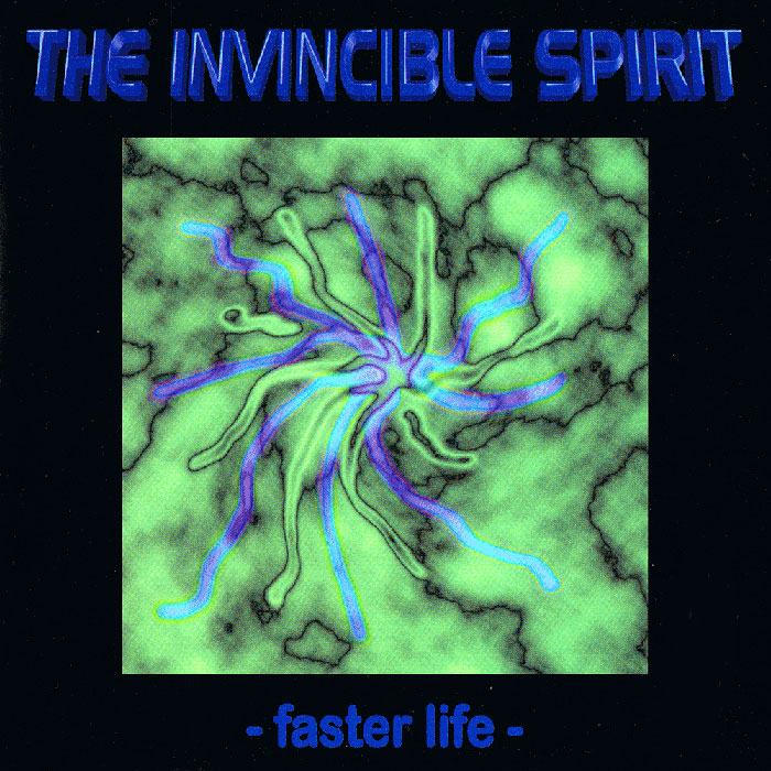 The Invincible Spirit "Faster life"